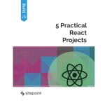 خرید و دانلود نسخه کامل کتاب 5 Practical React Projects
