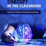 خرید و دانلود نسخه کامل کتاب 80 Ways to Use ChatGPT in the Classroom: Using AI to Enhance Teaching and Learning