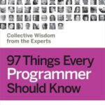 خرید و دانلود نسخه کامل کتاب 97 Things Every Programmer Should Know: Collective Wisdom from the Experts