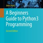خرید و دانلود نسخه کامل کتاب A Beginners Guide to Python 3 Programming