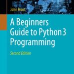 خرید و دانلود نسخه کامل کتاب A Beginners Guide to Python 3 Programming