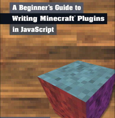 خرید و دانلود نسخه کامل کتاب A Beginners Guide to Writing Minecraft Plugins in JavaScript