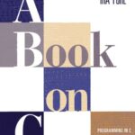 خرید و دانلود نسخه کامل کتاب A Book on C: Programming in C
