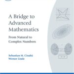 خرید و دانلود نسخه کامل کتاب A Bridge to Advanced Mathematics: From Natural to Complex Numbers