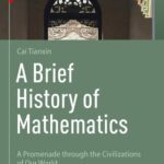 خرید و دانلود نسخه کامل کتاب A Brief History of Mathematics: A Promenade through the Civilizations of Our World