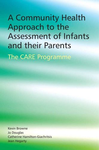خرید و دانلود نسخه کامل کتاب A Community Health Approach to the Assessment of Infants and their Parents: The CARE Programme_687113f752333.jpeg خرید و دانلود نسخه کامل کتاب A Community Health Approach to the Assessment of Infants and their Parents: The CARE Programme