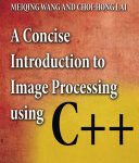 خرید و دانلود نسخه کامل کتاب A Concise Introduction to Image Processing using C++