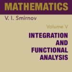 خرید و دانلود نسخه کامل کتاب A Course of Higher Mathematics: Integration and Functional Analysis