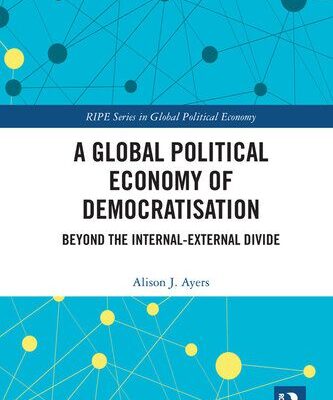 خرید و دانلود نسخه کامل کتاب A Global Political Economy of Democratisation: Beyond the Internal-External Divide