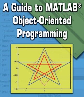 خرید و دانلود نسخه کامل کتاب A Guide to MATLAB Object-Oriented Programming