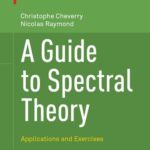 خرید و دانلود نسخه کامل کتاب A Guide to Spectral Theory: Applications and Exercises