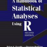 خرید و دانلود نسخه کامل کتاب A Handbook of Statistical Analyses Using R, Second Edition