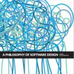 خرید و دانلود نسخه کامل کتاب A Philosophy of Software Design, 2nd Edition