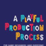 خرید و دانلود نسخه کامل کتاب A Playful Production Process : For Game Designers (and Everyone)