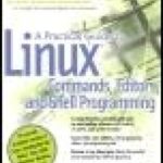 خرید و دانلود نسخه کامل کتاب A practical guide to Linux commands, Editors, and Shell programming