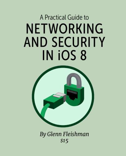خرید و دانلود نسخه کامل کتاب A Practical Guide to Networking and Security in iOS 8_686cb3e2d5773.jpeg خرید و دانلود نسخه کامل کتاب A Practical Guide to Networking and Security in iOS 8