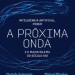 خرید و دانلود نسخه کامل کتاب A próxima onda: Tecnologia, poder e o maior dilema do século XXI