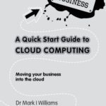 خرید و دانلود نسخه کامل کتاب A Quick Start Guide to Cloud Computing: Moving Your Business Into the Cloud