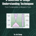 خرید و دانلود نسخه کامل کتاب A Selection of Image Understanding Techniques: From Fundamentals to Research Front