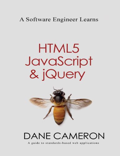 خرید و دانلود نسخه کامل کتاب A Software Engineer Learns HTML5, JavaScript and jQuery: A guide to standards-based web applications_6864337de56ff.jpeg خرید و دانلود نسخه کامل کتاب A Software Engineer Learns HTML5, JavaScript and jQuery: A guide to standards-based web applications