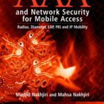 خرید و دانلود نسخه کامل کتاب AAA and Network Security for Mobile Access: Radius, Diameter, EAP, PKI and IP Mobility