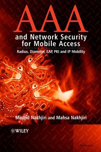 خرید و دانلود نسخه کامل کتاب AAA and Network Security for Mobile Access: Radius, Diameter, EAP, PKI and IP Mobility_6882a324da7a5.jpeg خرید و دانلود نسخه کامل کتاب AAA and Network Security for Mobile Access: Radius, Diameter, EAP, PKI and IP Mobility