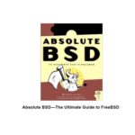 خرید و دانلود نسخه کامل کتاب Absolute BSD: the ultimate guide to FreeBSD