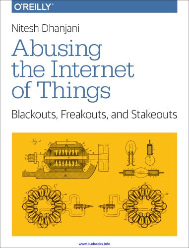 خرید و دانلود نسخه کامل کتاب Abusing the Internet of Things: Blackouts, Freakouts, and Stakeouts_6868193eab9e4.jpeg خرید و دانلود نسخه کامل کتاب Abusing the Internet of Things: Blackouts, Freakouts, and Stakeouts