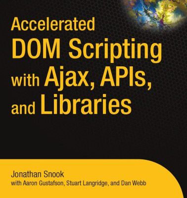 خرید و دانلود نسخه کامل کتاب Accelerated DOM Scripting with Ajax, APIs, and Libraries (Accelerated)