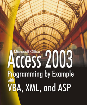 خرید و دانلود نسخه کامل کتاب Access 2003 Programming by Example with VBA, XML, and ASP