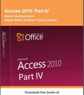 خرید و دانلود نسخه کامل کتاب Access 2010. Part IV. Macros, Import and Export