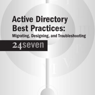 خرید و دانلود نسخه کامل کتاب Active Directory Best Practices: Migrating, Designing, and Troubleshooting