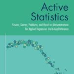 خرید و دانلود نسخه کامل کتاب Active Statistics : Stories, Games, Problems, and Hands-on Demonstrations for Applied Regression and Causal Inference