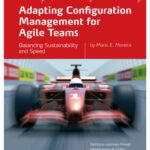 خرید و دانلود نسخه کامل کتاب Adapting Configuration Management for Agile Teams: Balancing Sustainability and Speed