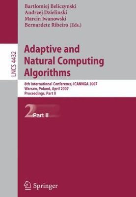 خرید و دانلود نسخه کامل کتاب Adaptive and Natural Computing Algorithms: 8th International Conference, ICANNGA 2007, Warsaw, Poland, April 11-14, 2007, Proceedings, Part II