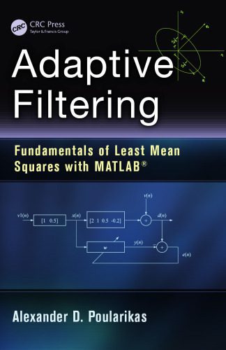 خرید و دانلود نسخه کامل کتاب Adaptive Filtering: Fundamentals of Least Mean Squares with MATLAB®_687f49abc0f2a.jpeg خرید و دانلود نسخه کامل کتاب Adaptive Filtering: Fundamentals of Least Mean Squares with MATLAB®