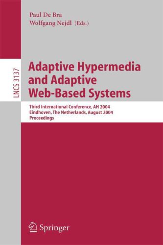 خرید و دانلود نسخه کامل کتاب Adaptive Hypermedia and Adaptive Web-Based Systems: Third International Conference, AH 2004, Eindhoven, The Netherlands, August 23-26, 2004. Proceedings_68846fffc8256.jpeg خرید و دانلود نسخه کامل کتاب Adaptive Hypermedia and Adaptive Web-Based Systems: Third International Conference, AH 2004, Eindhoven, The Netherlands, August 23-26, 2004. Proceedings