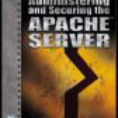 خرید و دانلود نسخه کامل کتاب Administering and Securing the Apache Server