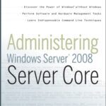 خرید و دانلود نسخه کامل کتاب Administering Windows Server 2008 Server Core