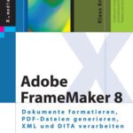 خرید و دانلود نسخه کامل کتاب Adobe FrameMaker 8: Dokumente formatieren, PDF-Dateien generieren, XML und DITA verarbeiten