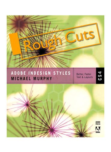 خرید و دانلود نسخه کامل کتاب Adobe InDesign CS4 Styles: How to Create Better, Faster Text and Layouts (Rough Cuts Edition)_687d4c5b5a51d.jpeg خرید و دانلود نسخه کامل کتاب Adobe InDesign CS4 Styles: How to Create Better, Faster Text and Layouts (Rough Cuts Edition)