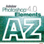 خرید و دانلود نسخه کامل کتاب Adobe Photoshop Elements 4.0 A to Z: Tools and features illustrated ready reference
