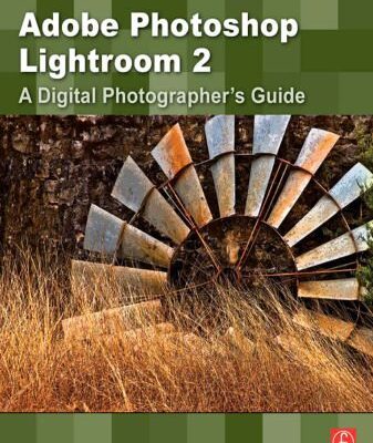 خرید و دانلود نسخه کامل کتاب Adobe Photoshop Lightroom 2: A Digital Photographer’s Guide