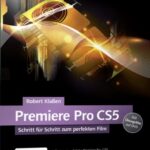 خرید و دانلود نسخه کامل کتاب Adobe Premiere Pro CS5: Schritt fur Schritt zum perfekten Film