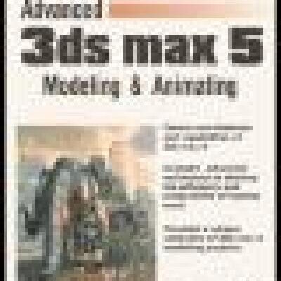 خرید و دانلود نسخه کامل کتاب Advanced 3Ds Max 5: Modeling and Animating