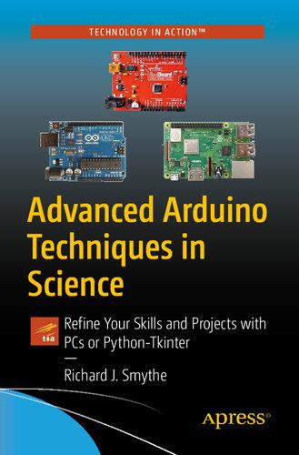 خرید و دانلود نسخه کامل کتاب Advanced Arduino Techniques in Science: Refine Your Skills and Projects with PCs or Python-Tkinter_686f8ef79edb4.jpeg خرید و دانلود نسخه کامل کتاب Advanced Arduino Techniques in Science: Refine Your Skills and Projects with PCs or Python-Tkinter