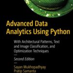 خرید و دانلود نسخه کامل کتاب Advanced Data Analytics Using Python : With Architectural Patterns, Text and Image Classification, and Optimization Techniques