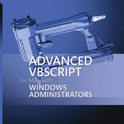 خرید و دانلود نسخه کامل کتاب Advanced VBScript for Microsoft  Windows  Administrators