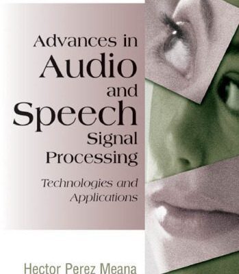 خرید و دانلود نسخه کامل کتاب Advances in Audio and Speech Signal Processing: Technologies and Applications