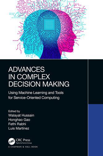 خرید و دانلود نسخه کامل کتاب Advances in Complex Decision Making: Using Machine Learning and Tools for Service-Oriented Computing_687e2f017fba6.jpeg خرید و دانلود نسخه کامل کتاب Advances in Complex Decision Making: Using Machine Learning and Tools for Service-Oriented Computing